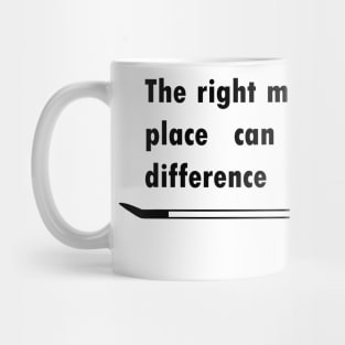 The right man in the wrong place Mug